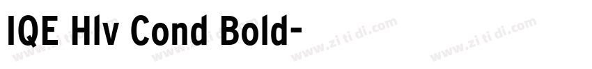 IQE Hlv Cond Bold字体转换 IQE Hlv Cond Bold字体转换
